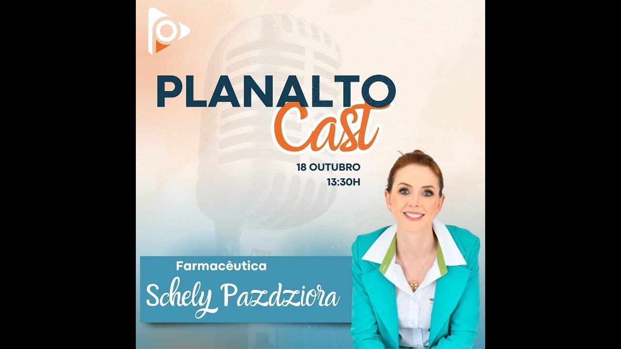 Planalto Cast bate papo  com empresária e farmacêutica Schely Pazdziora!